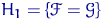$H_1=\{\mathscr F= \mathscr G\}$