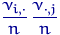 $\dfrac{\nu_{i,\cdot}}{n}\,\dfrac{\nu_{\cdot,j}}{n}$
