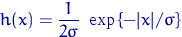 \begin{displaymath}
h(x)=\dfrac{1}{2\sigma}~\exp\left\{-\lvert x \rvert/\sigma\r...
 ...}\end{displaymath}