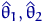 $\hat\theta_1,\hat\theta_2$