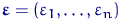 $\text{\boldmath\ensuremath \varepsilon}=(\varepsilon_1,\ldots,\varepsilon_n)$