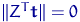 $\lVert Z^T {\mathbf t} \rVert = 0$