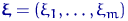$\text{\boldmath\ensuremath \xi}=(\xi_1,\ldots,\xi_m)$