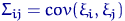 $\Sigma_{ij}=\mathop{cov}(\xi_i,\xi_j)$