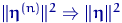 $\lVert \text{\boldmath\ensuremath \eta}^{(n)} \rVert^2 \Rightarrow \lVert \text{\boldmath\ensuremath \eta} \rVert^2$