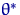 $\theta^*$