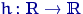 $h:{\textrm{\upshape I\kern-0.20em R}}\to{\textrm{\upshape I\kern-0.20em R}}$