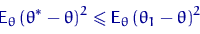\begin{displaymath}
{\mathsf E}_\theta\,(\theta^*-\theta)^2 \leqslant {\mathsf E}_\theta\,(\theta_1-\theta)^2 \textrm{  } \theta\in\Theta.\end{displaymath}