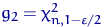 $g_2=\chi^2_{n,1-\varepsilon/2}$
