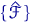 $\{\,\hat{\mathscr F}\,\}$
