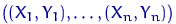$\bigl((X_1,Y_1), \ldots, (X_n,Y_n)\bigr)$