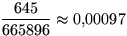 $\displaystyle\frac{645}{665896}\approx 0{,}00097$
