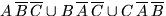 $A\,\overline B\,\overline C\cup B\,\overline A\,\overline C\cup 
C\,\overline A\,\overline B$