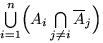 $\bigcup\limits_{i=1}^n\Bigl(A_i\bigcap\limits_{j\ne i}\overline A_j\Bigr)$
