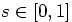 $s\in [0,1]$