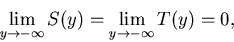 \begin{displaymath}
\lim_{y\to-\infty}S(y)=\lim_{y\to-\infty}T(y)=0,\end{displaymath}